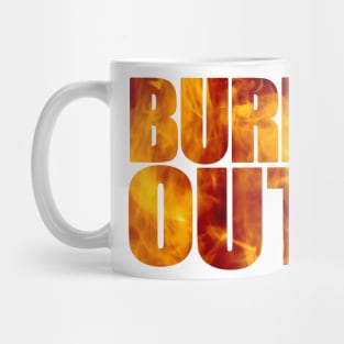 burn out Mug